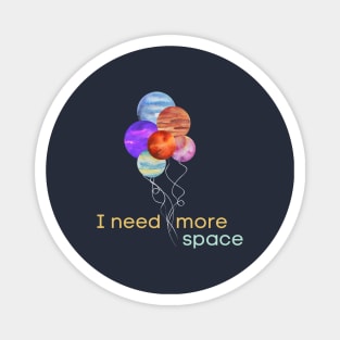 I need more space planet balloons Magnet